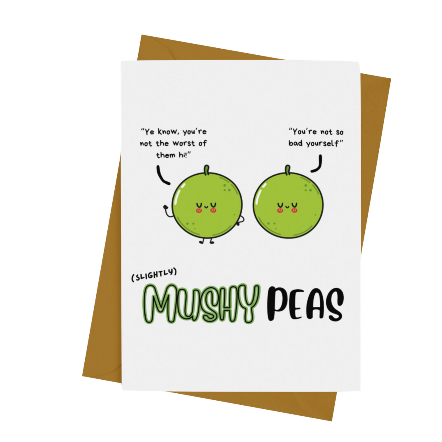 SLIGHTLY MUSHY PEAS CARD