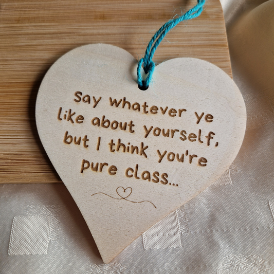 I THINK YOU'RE PURE CLASS