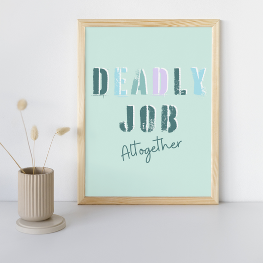 DEADLY JOB PRINT