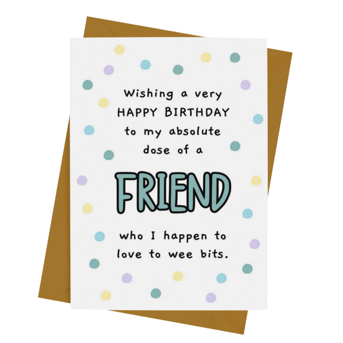 HB TO MY DOSE OF A FRIEND CARD