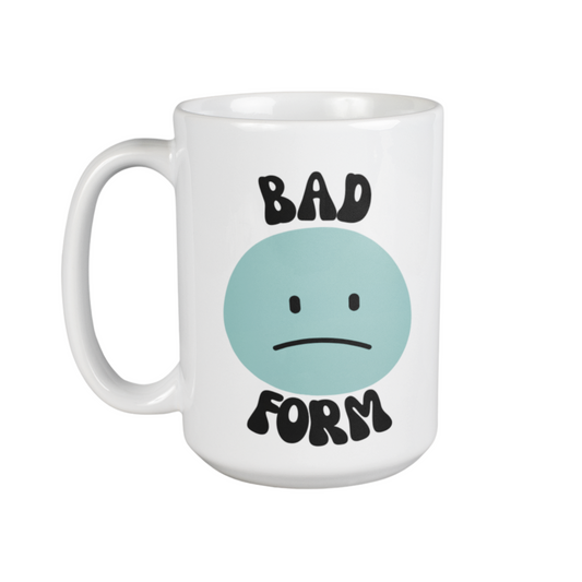 GOOD FORM/ BAD FORM MUG