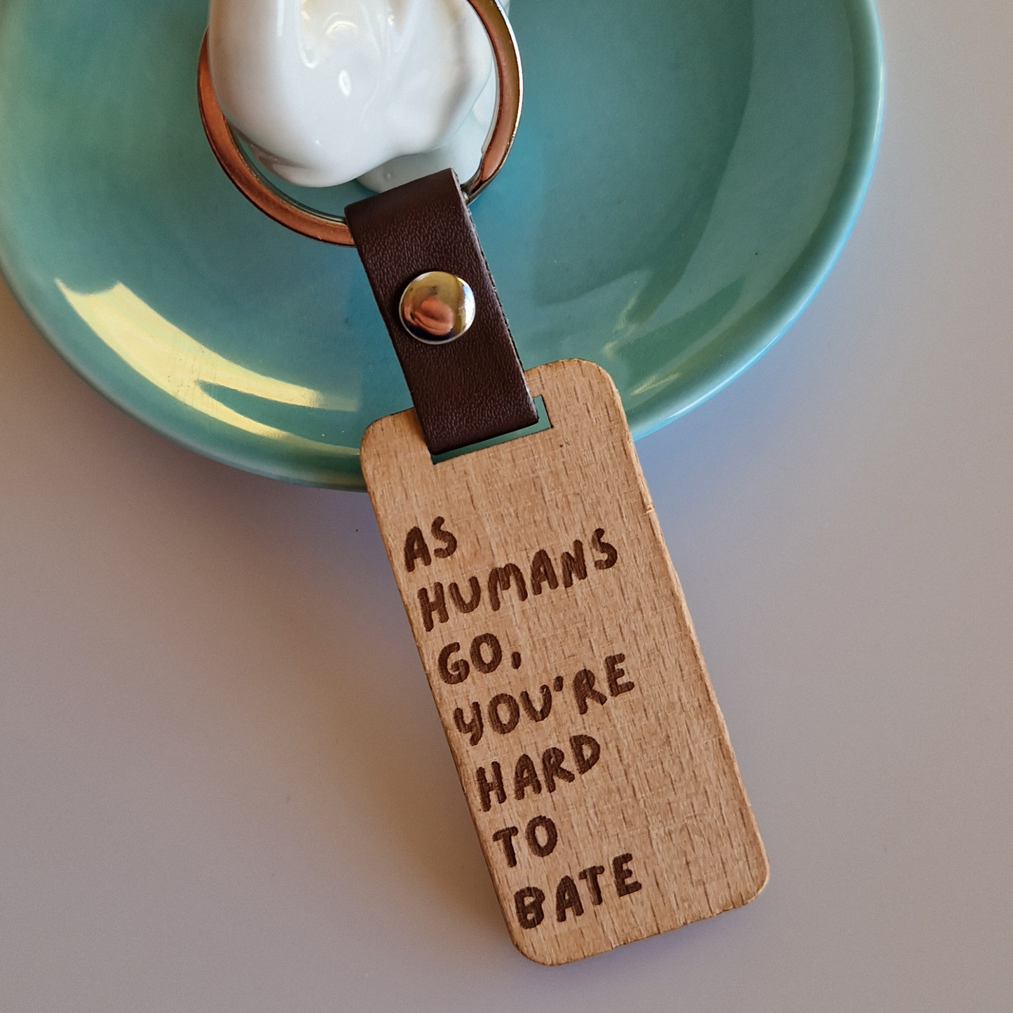 YOU'RE HARD TO BATE KEYRING