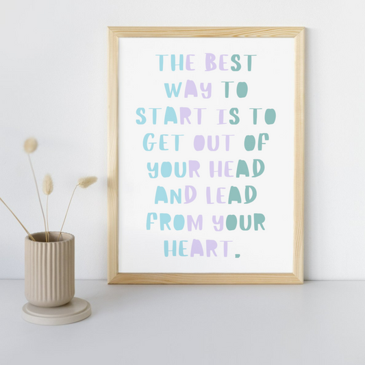 LEAD FROM YOUR HEART PRINT