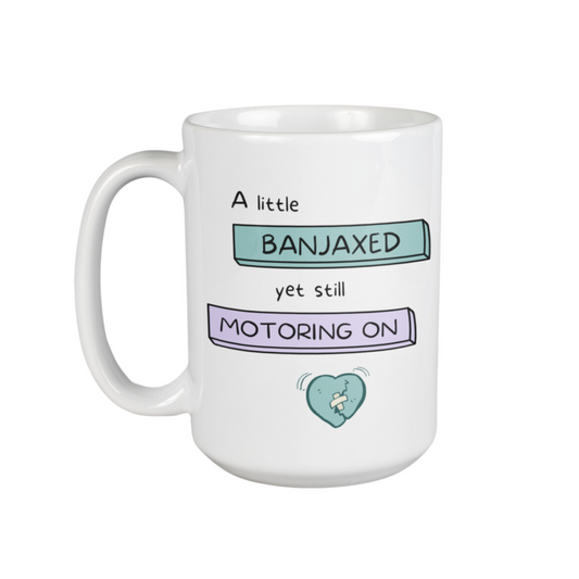 BANJAXED YET MOTORING ON MUG