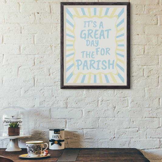 GREAT DAY FOR THE PARISH PRINT