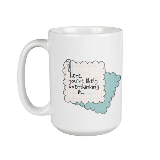 WEE NOTE- OVERTHINKING IT MUG
