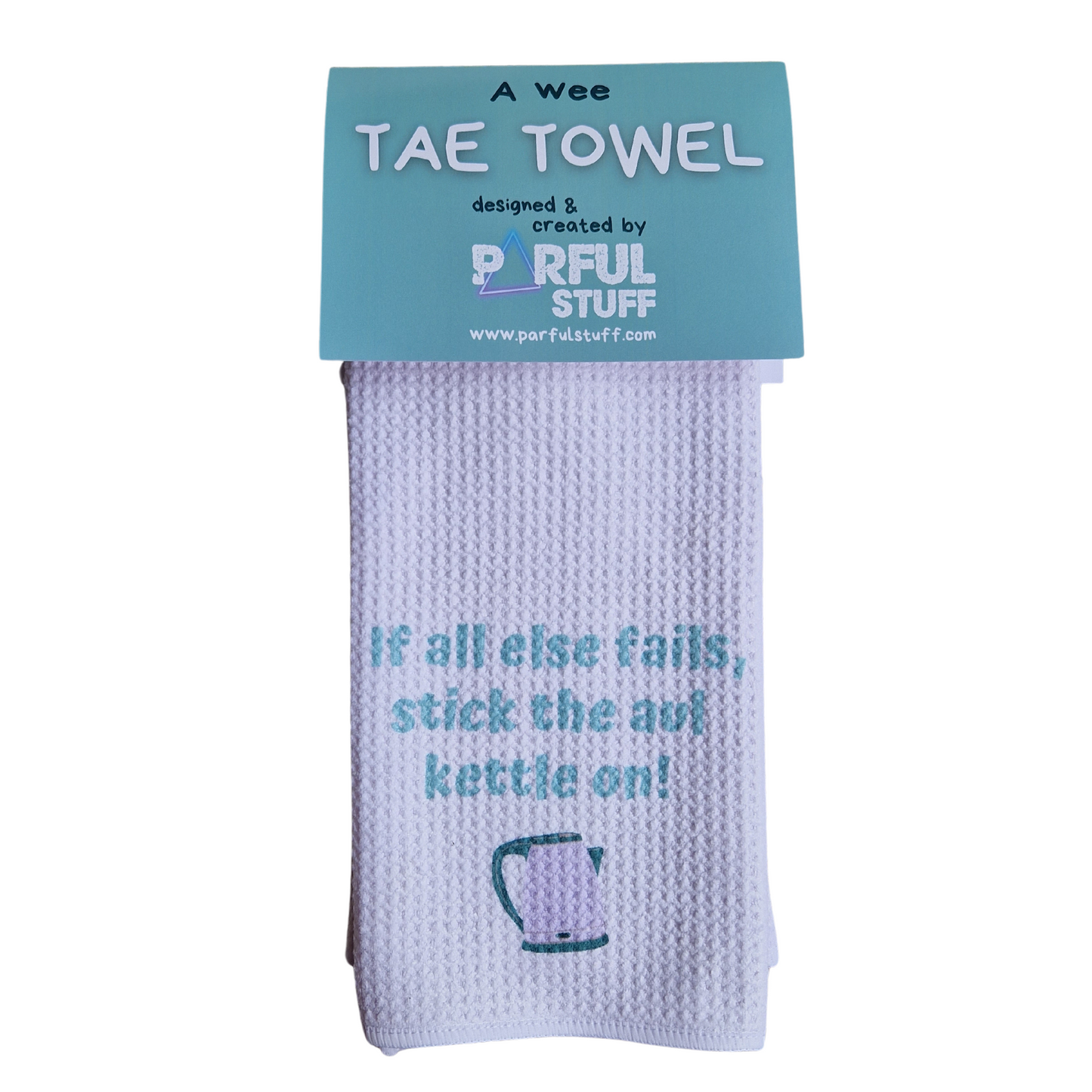 STICK THE KETTLE ON TAE TOWEL