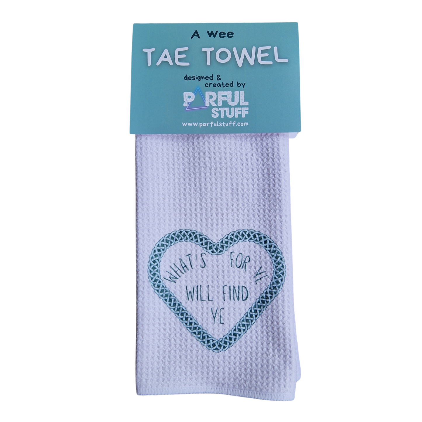WHAT'S FOR YE TAE TOWEL