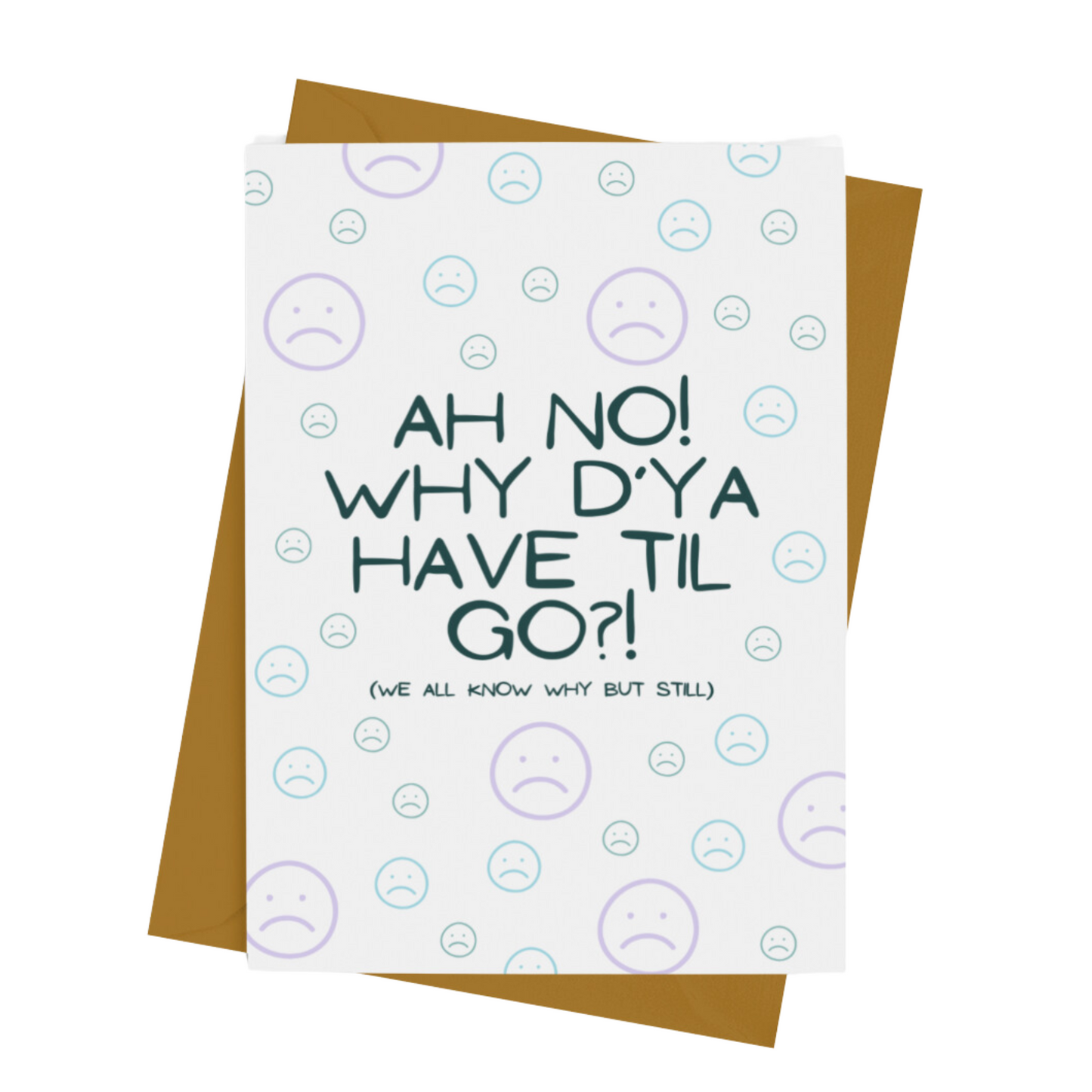 WHY D'YA HAVE TIL GO CARD