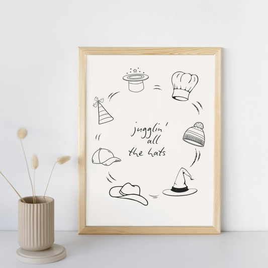 JUGGLIN’ ALL THE HATS PRINT