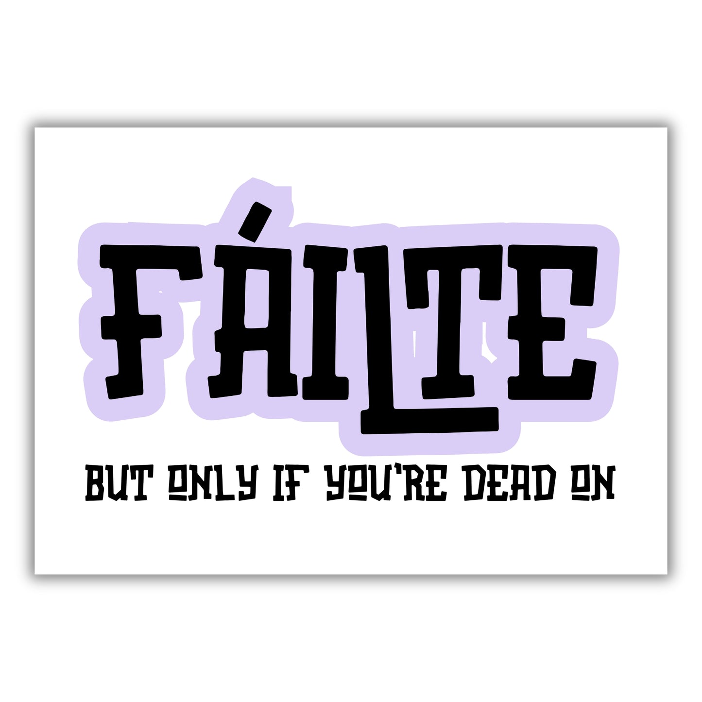 FÁILTE PRINT (CUSTOMISABLE)