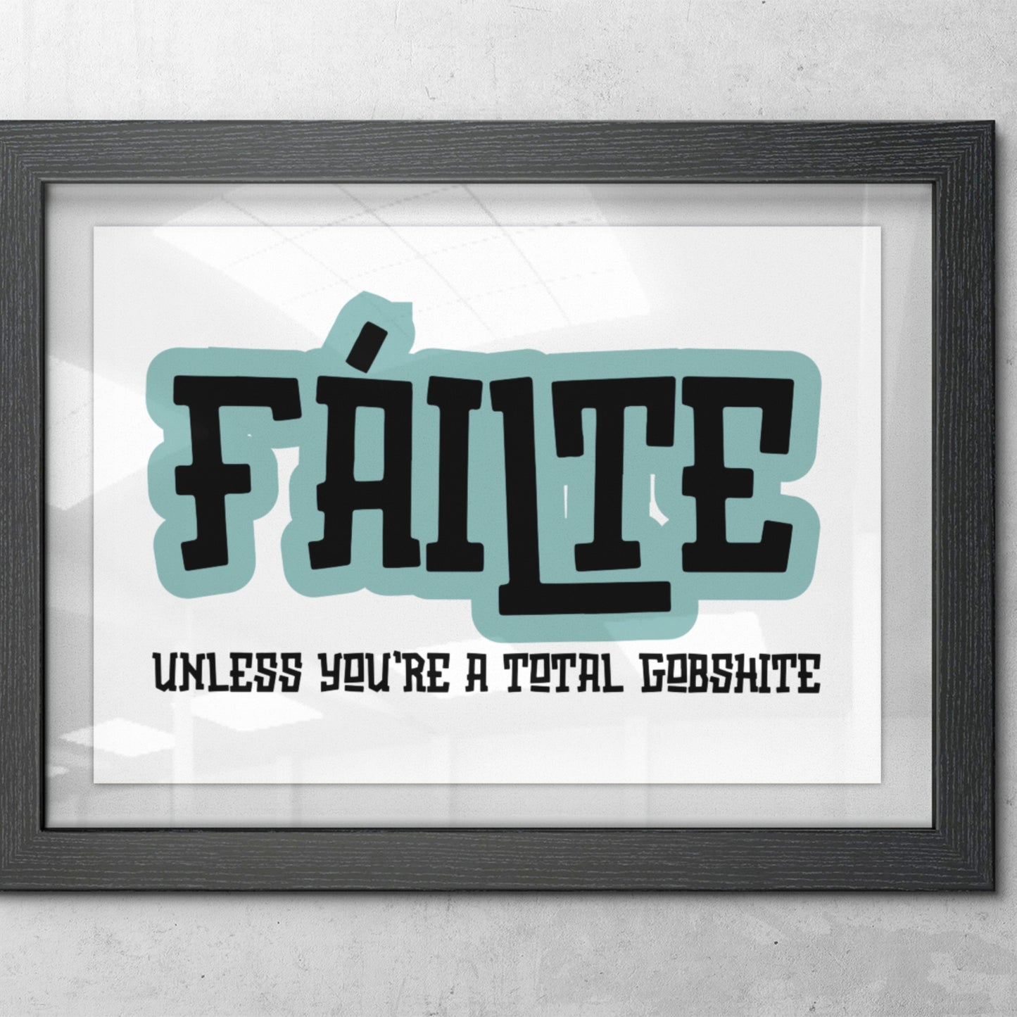 FÁILTE PRINT (CUSTOMISABLE)