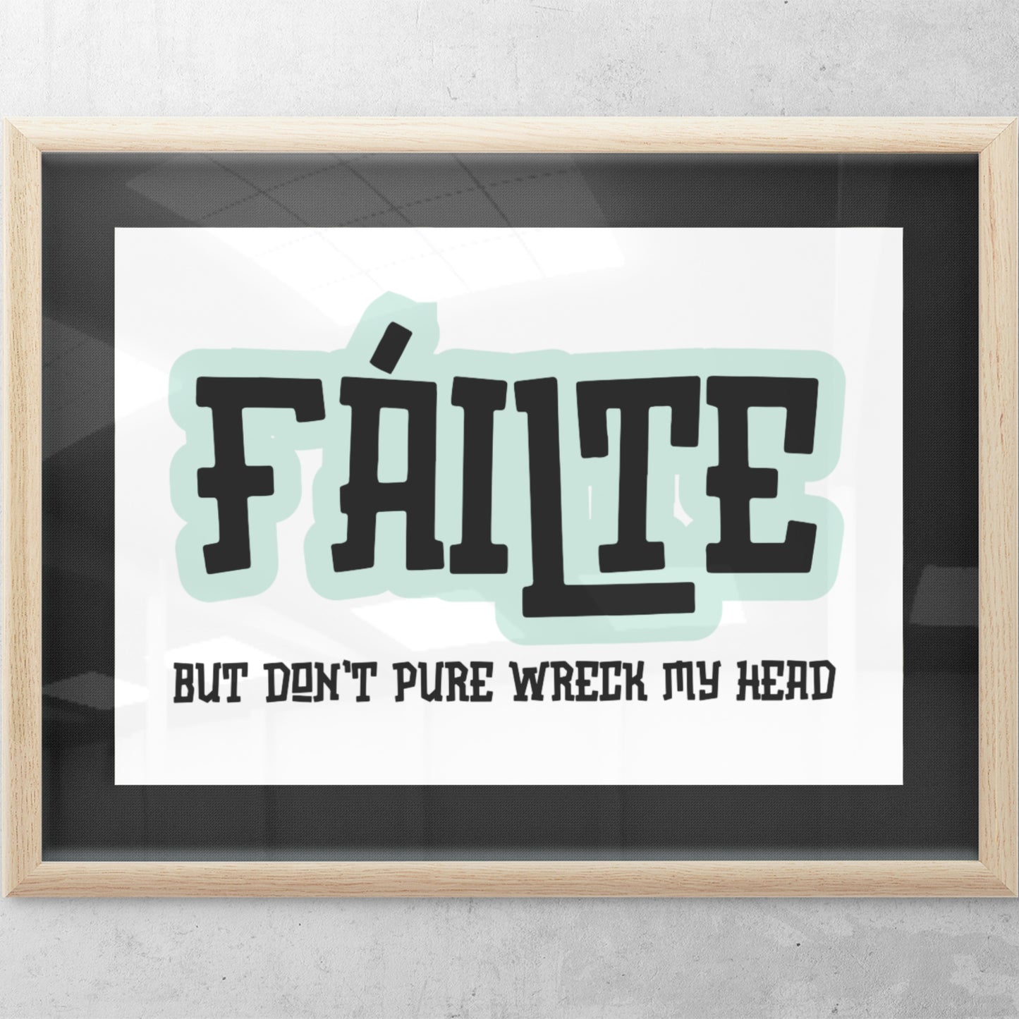 FÁILTE PRINT (CUSTOMISABLE)