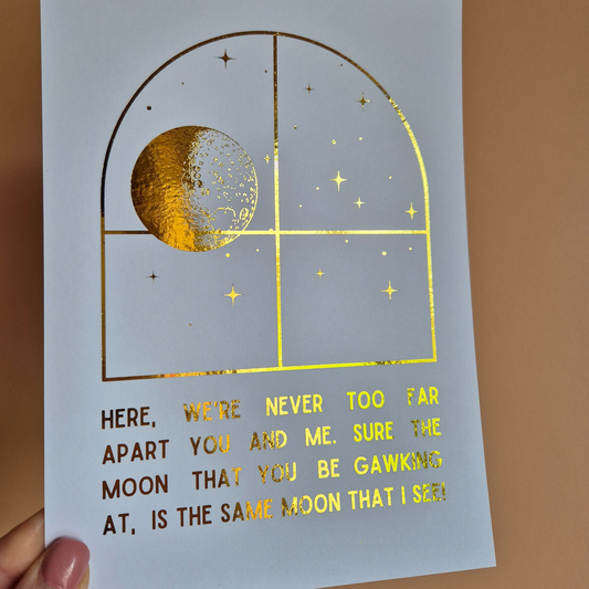 NEVER TOO FAR APART- MOON- A5 FOILED PRINT