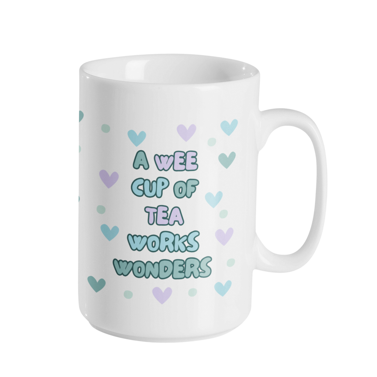 A WEE CUP OF TEA WORKS WONDERS MUG