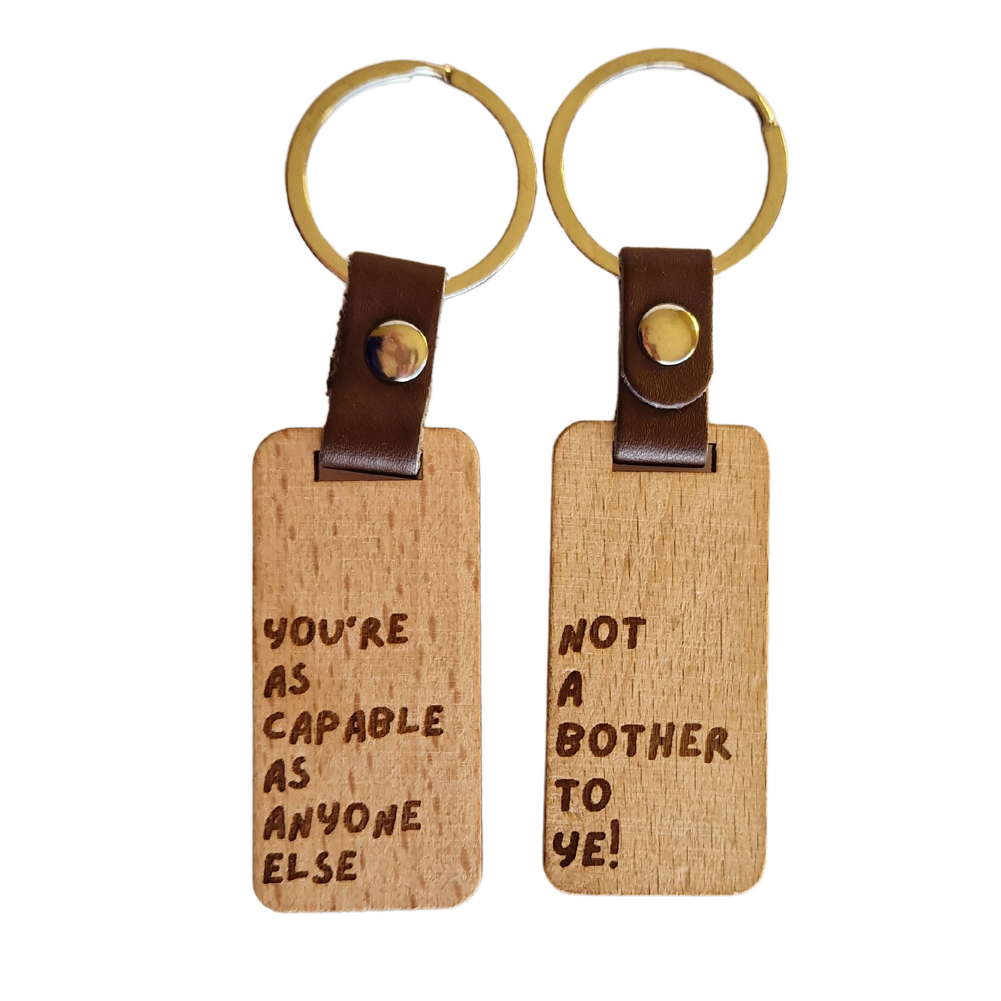 NOT A BOTHER TO YE KEYRING