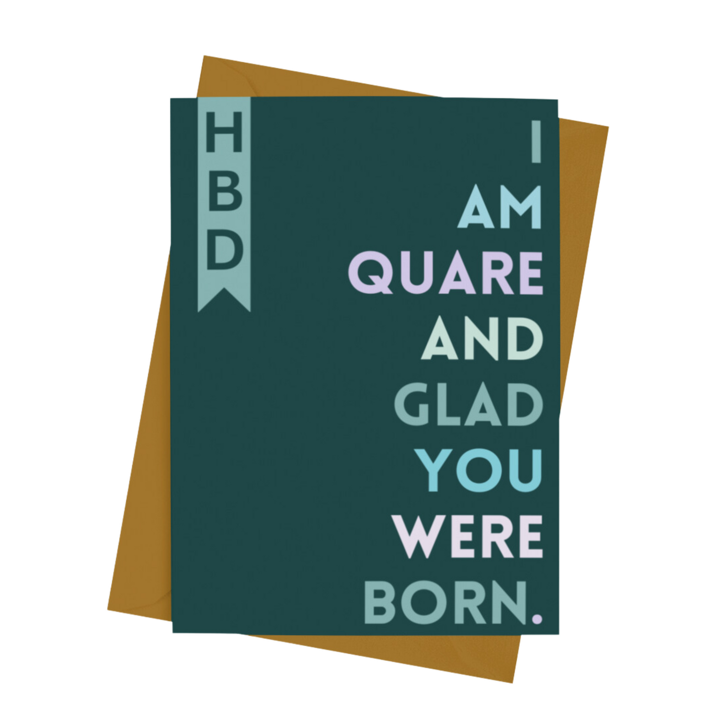 GLAD YOU WERE BORN BIRTHDAY CARD