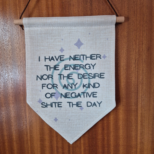 NO ENERGY FOR SHITE THE DAY BANNER