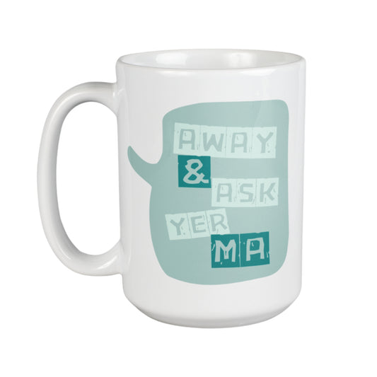 ASK YER MA MUG