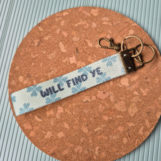 WHAT'S FOR YE WILL FIND YE WRISTLET KEYRING