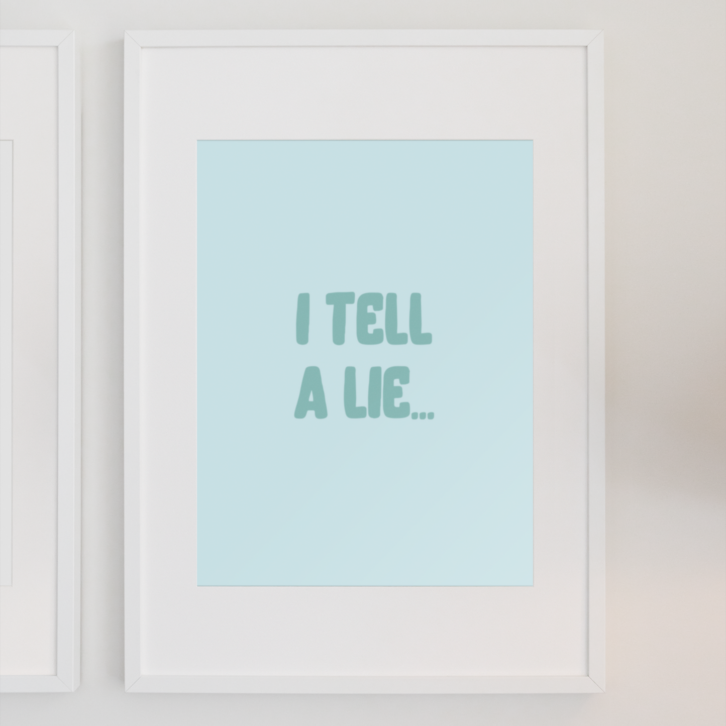 I TELL A LIE PRINT