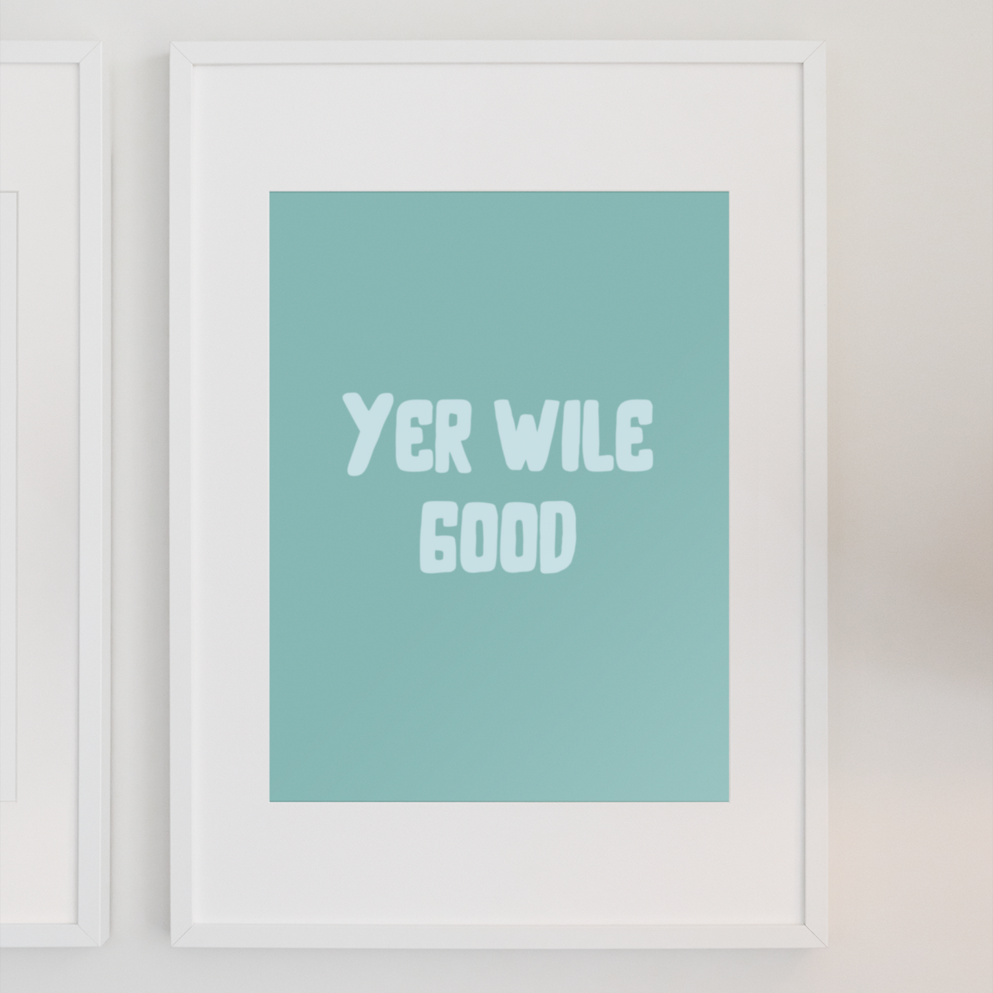 YER WILE GOOD PRINT