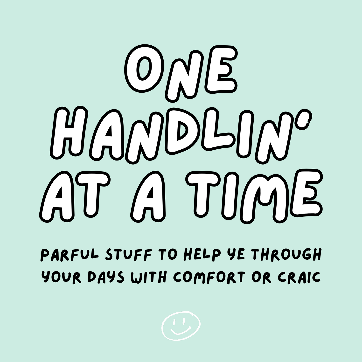 ONE HANDLIN' AT A TIME