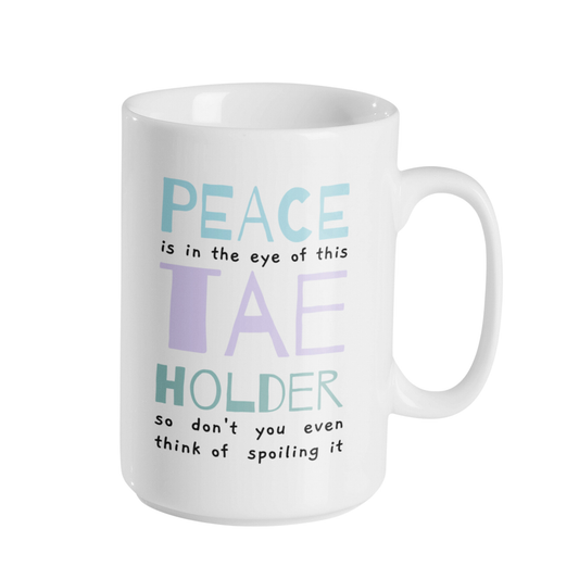 DON'T SPOIL MY PEACE MUG