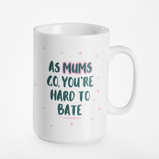 AS (VARIOUS) GO, YOU'RE HARD TO BATE MUG
