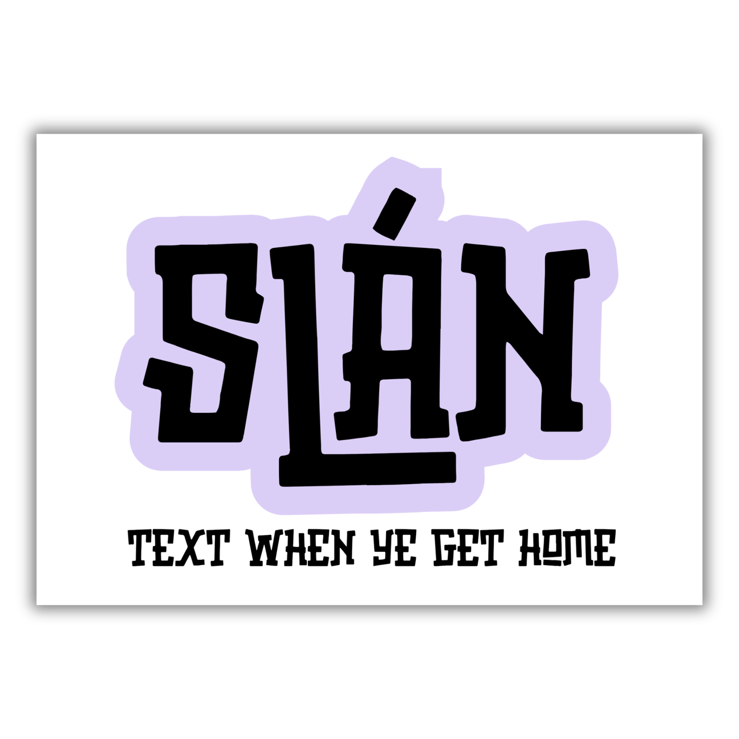 SLÁN PRINT (CUSTOMISABLE)