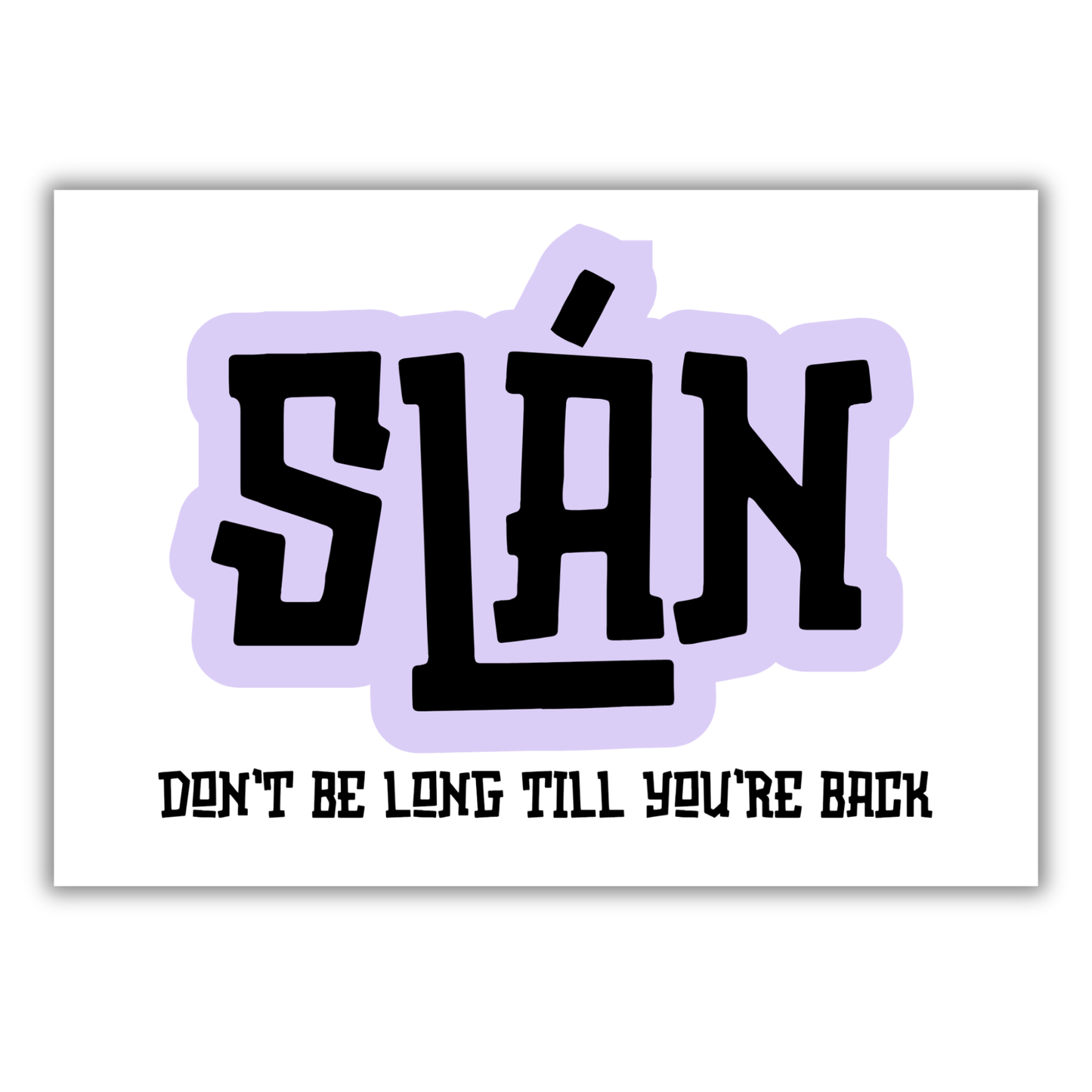 SLÁN PRINT (CUSTOMISABLE)