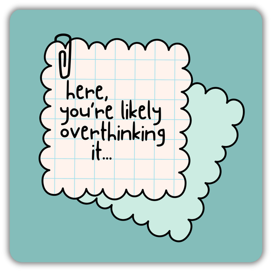 WEE NOTE- OVERTHINKING IT COASTER