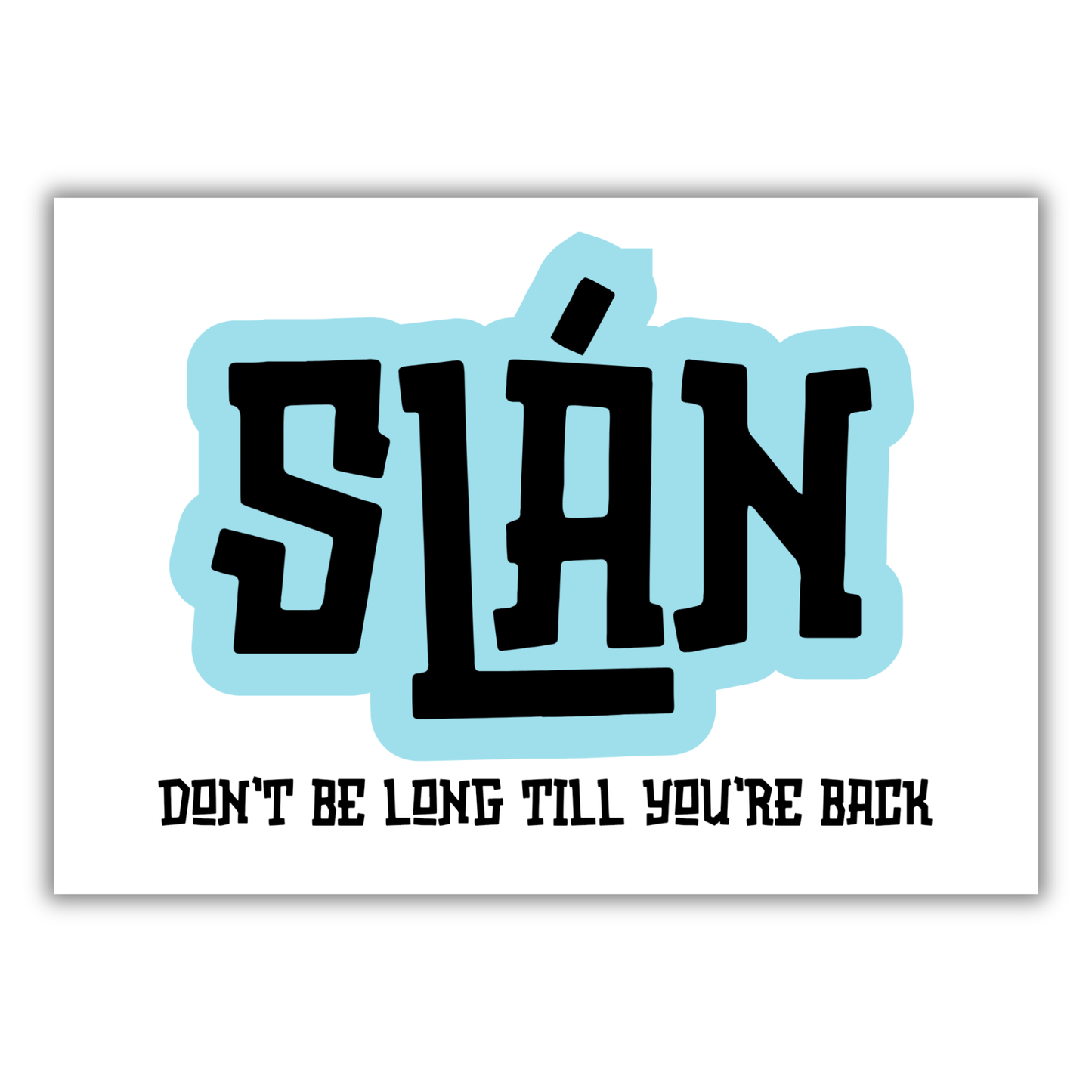 SLÁN PRINT (CUSTOMISABLE)