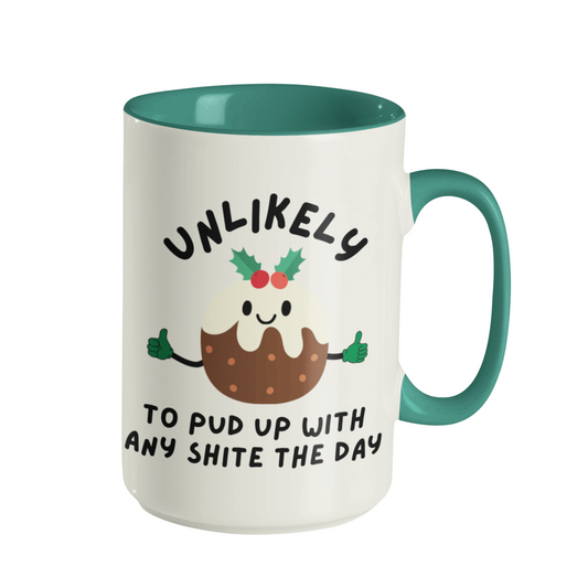 UNLIKELY TO PUD UP WITH SHITE MUG