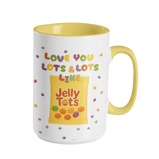 LOVE YOU LOTS LIKE JELLY TOTS MUG