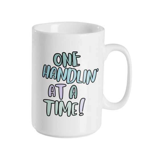 ONE HANDLIN' AT A TIME SPAKE MUG