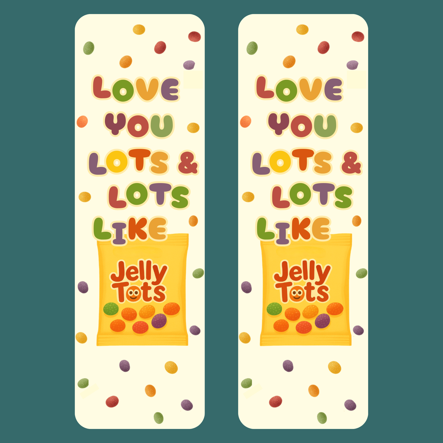 LOVE YE LOTS LIKE JELLYTOTS BOOKMARK