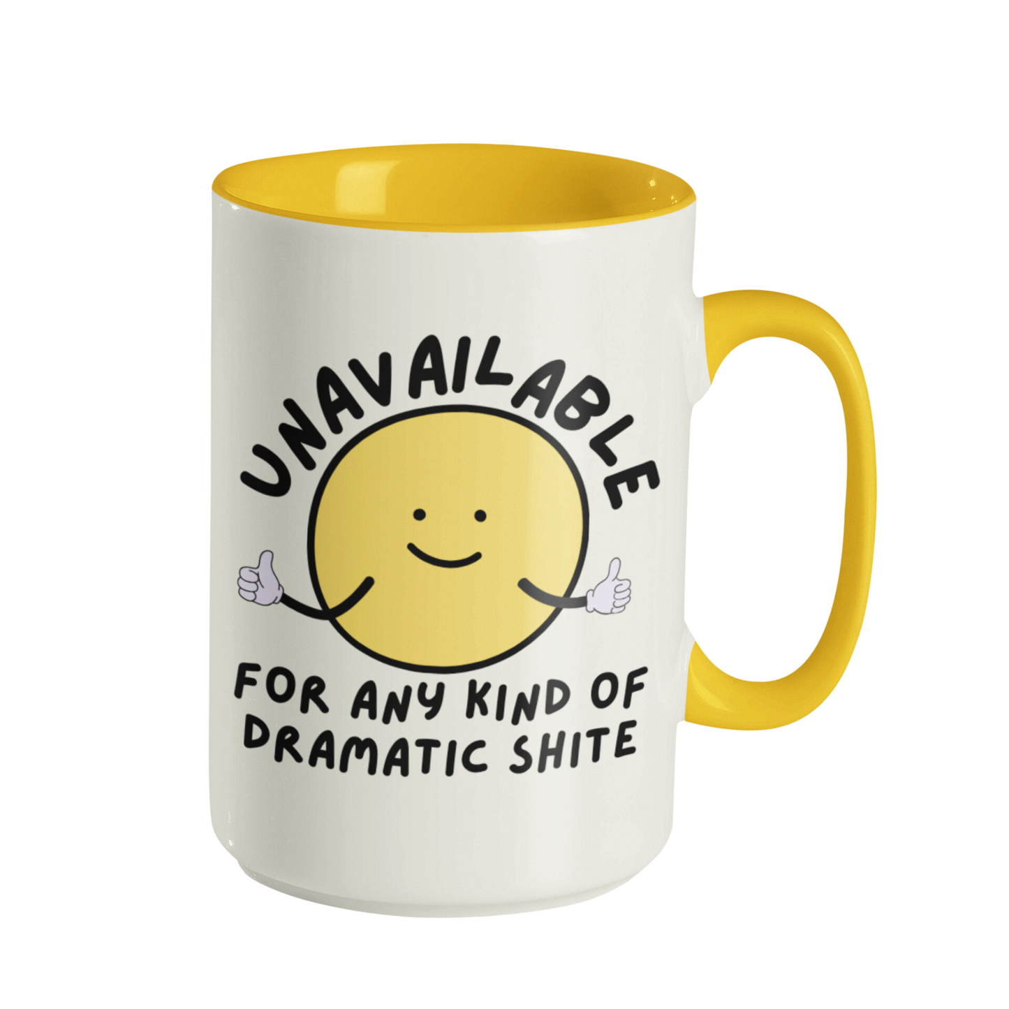 UNAVAILABLE FOR DRAMATIC SHITE MUG