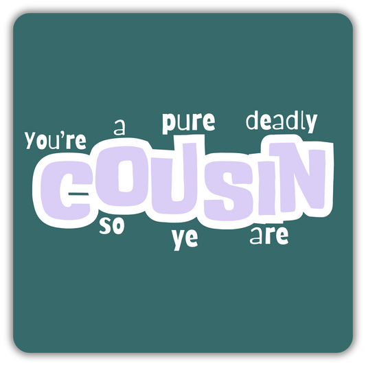 DEADLY- COUSIN COASTER