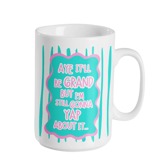 STILL GONNA YAP MUG