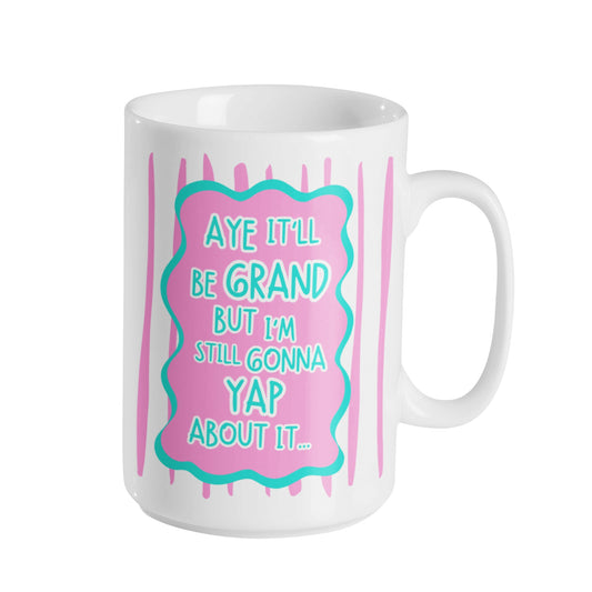 STILL GONNA YAP MUG