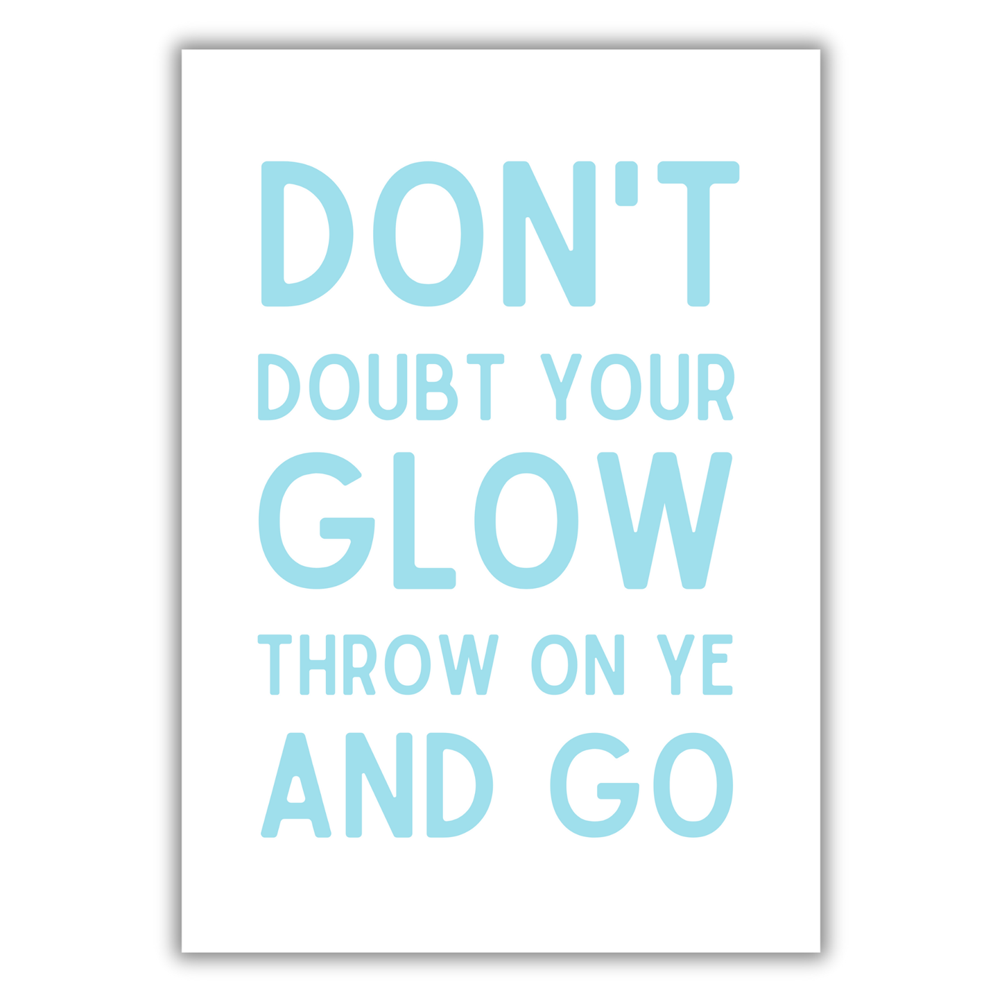THROW ON YE & GO PRINT