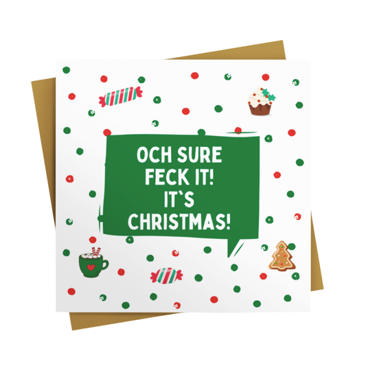 FECK IT! IT'S CHRISTMAS CARD