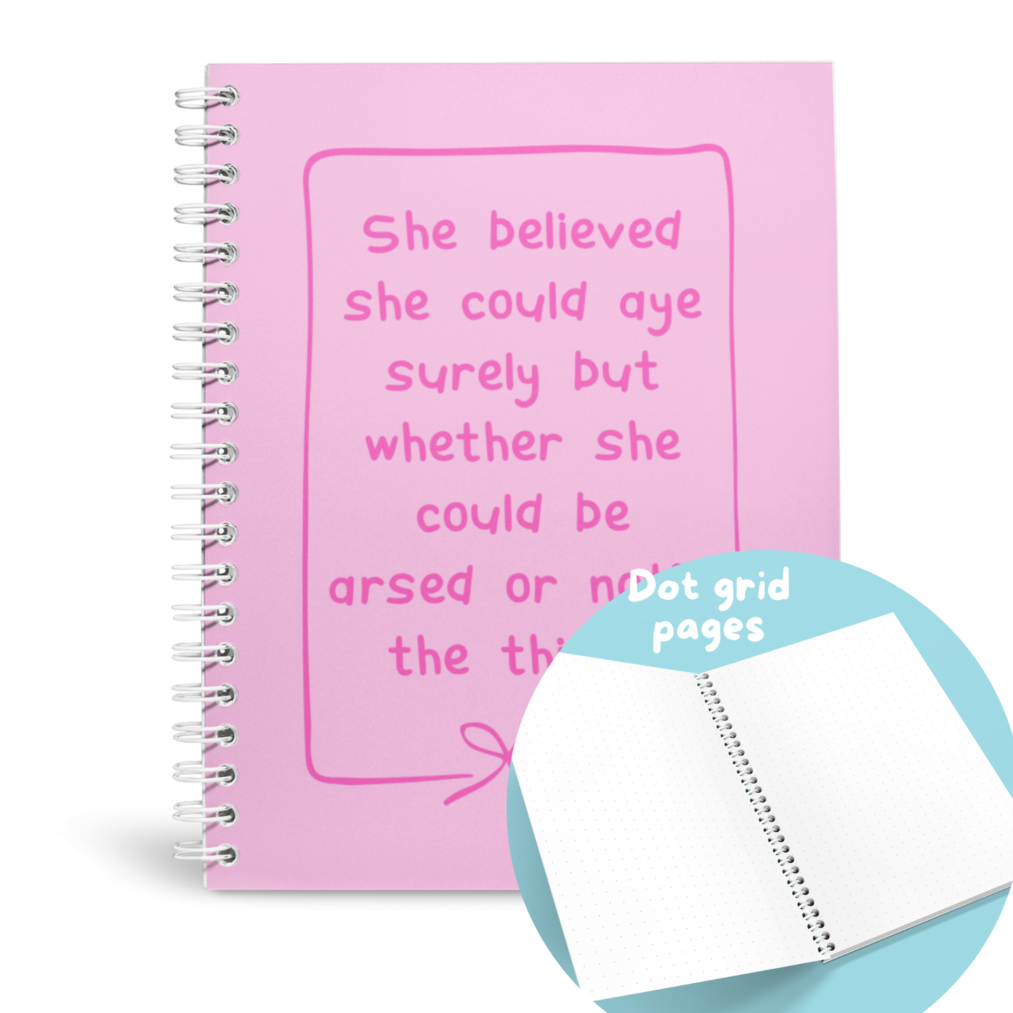 SHE BELIEVED SHE COULD... A5 NOTEBOOK