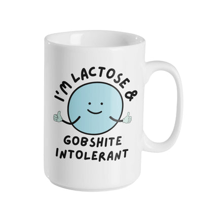I'M LACTOSE AND GOBSHITE INTOLERANT MUG