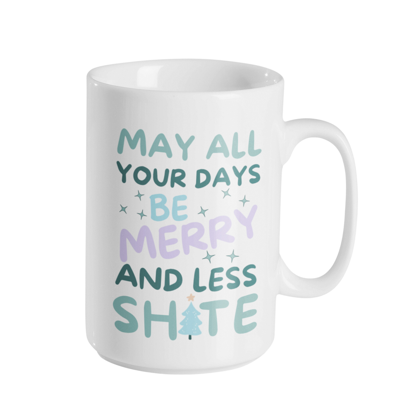 MERRY & LESS SHITE MUG