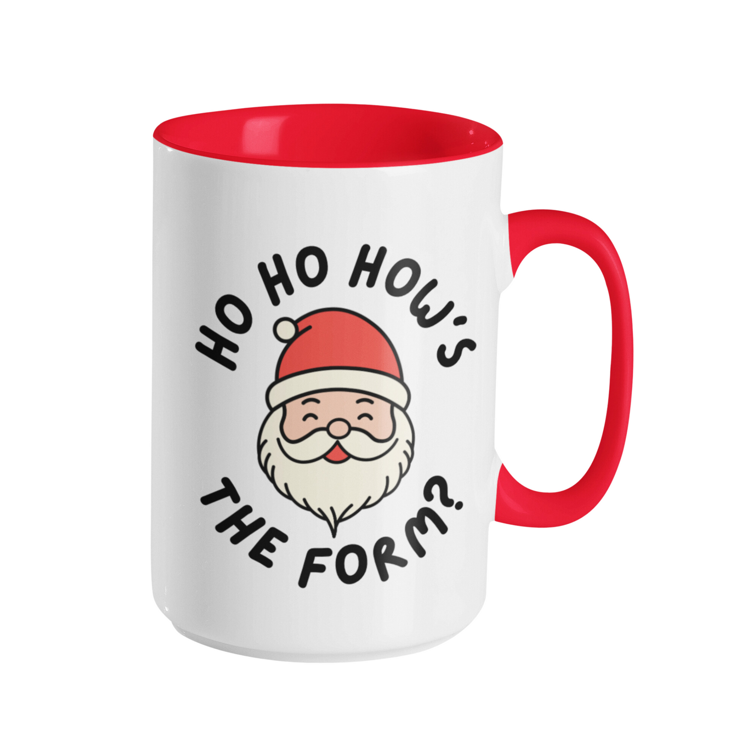 HO HO HOW'S THE FORM? MUG