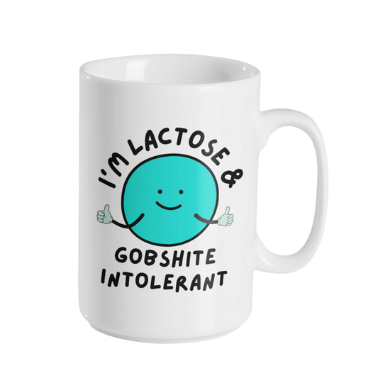 I'M LACTOSE AND GOBSHITE INTOLERANT MUG