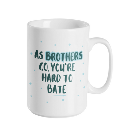 AS (VARIOUS) GO, YOU'RE HARD TO BATE MUG