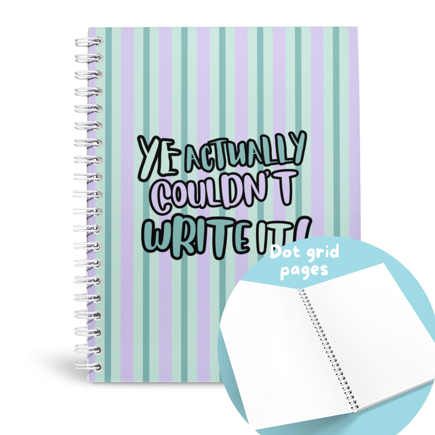 YE COULDN'T WRITE IT A5 NOTEBOOK